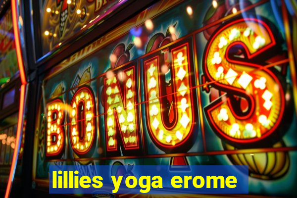 lillies yoga erome